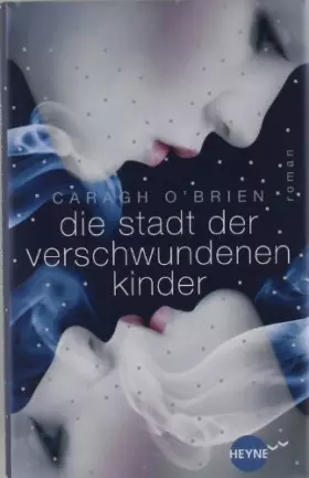 Couverture du produit · Die Stadt der verschwundenen Kinder: Roman