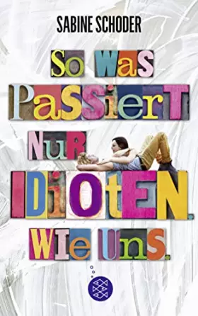 Couverture du produit · So was passiert nur Idioten. Wie uns.