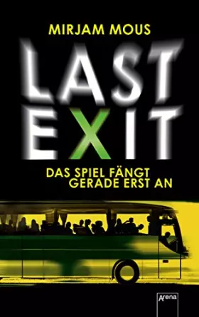 Couverture du produit · Last Exit: Das Spiel fängt gerade erst an: Das Spiel fängt gerade erst an. Ausgezeichnet mit dem Leipziger Lesekompass 2018