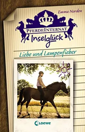 Couverture du produit · Pferdeinternat Inselglück (Band 3) - Liebe und Lampenfieber: Spannende Pferdeabenteuer für Kinder ab 10 Jahre
