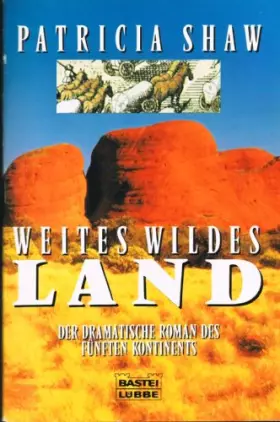 Couverture du produit · Weites wildes Land : der dramatische Roman des fünften Kontinents.