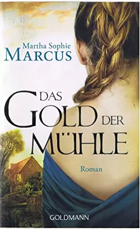 Couverture du produit · Das Gold der Mühle: Historischer Roman