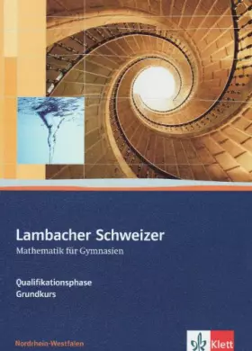 Couverture du produit · Lambacher Schweizer - Ausgabe Nordrhein-Westfalen - Neubearbeitung / Qualifikationsphase Grundkurs: Schülerbuch mit Begleit-CD