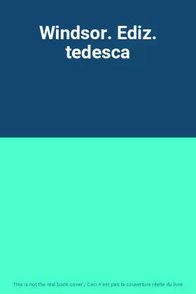 Couverture du produit · Windsor. Ediz. tedesca