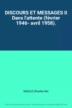 Couverture du produit · DISCOURS ET MESSAGES II Dans l'attente (février 1946- avril 1958).