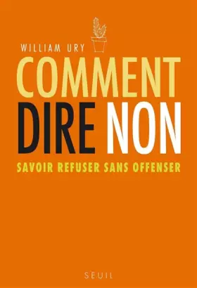 Couverture du produit · Comment dire non. Savoir refuser sans offenser