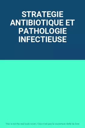 Couverture du produit · STRATEGIE ANTIBIOTIQUE ET PATHOLOGIE INFECTIEUSE