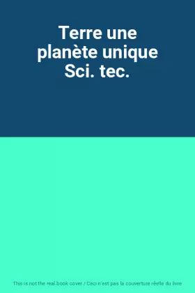 Couverture du produit · Terre une planète unique Sci. tec.