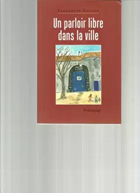 Couverture du produit · Un Parloir Libre Dans La Ville - édition d'auteur,2010
