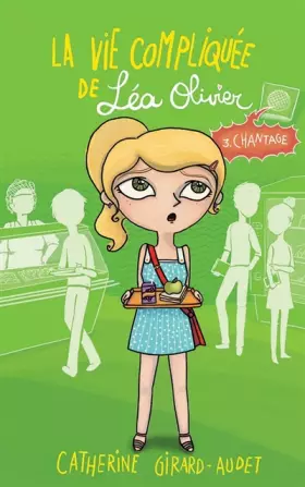 Couverture du produit · La Vie compliquée de Léa Olivier T03: Chantage
