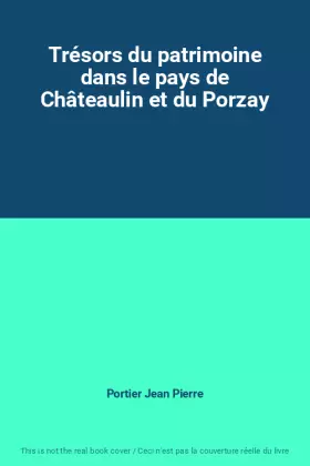 Couverture du produit · Trésors du patrimoine dans le pays de Châteaulin et du Porzay