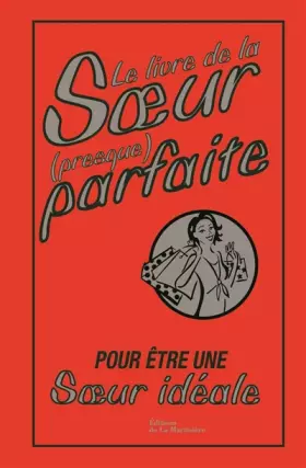 Couverture du produit · Le Livre de la soeur (presque) parfaite. Pour être une soeur idéale