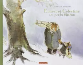 Couverture du produit · Ernest et Célestine : Ernest et Célestine ont perdu Siméon de Gabrielle Vincent (2012) Broché