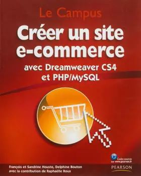 Couverture du produit · CREER UN SITE DE E-COMMERCE AVEC DREAMWEAVER CS4 ET PHP/MYSQL NOUVEAU PRIX