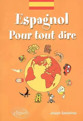 Couverture du produit · Espagnol : Pour tout dire, lexique d'expressions espagnoles