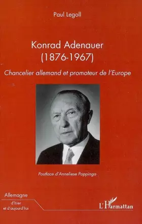 Couverture du produit · Konrad Adenauer (1876-1967) : Chancelier allemand et promoteur de l'Europe