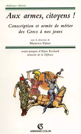 Couverture du produit · AUX ARMES, CITOYENS ! Conscription et armée de métier des Grecs à nos jours