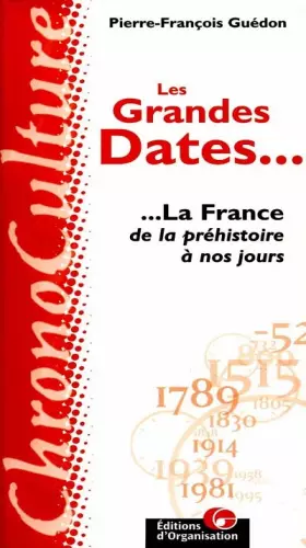 Couverture du produit · Les Grandes Dates. La France de la préhistoire à nos jours
