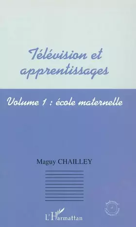 Couverture du produit · Télévision et apprentissages. Volume 1, Ecole maternelle