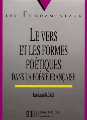 Couverture du produit · Le vers et les formes poétiques dans la poésie française