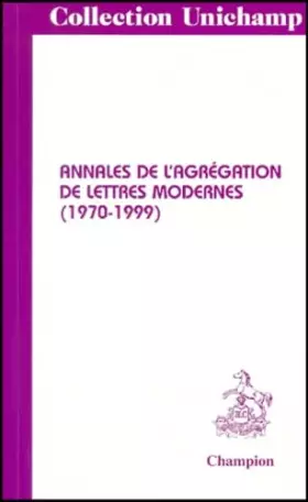 Couverture du produit · Annales de l'agrégation de lettres modernes, 1970-1999