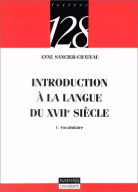 Couverture du produit · Introduction à la langue du XVIIe siècle, tome 1 : Vocabulaire