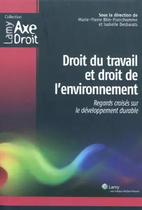 Couverture du produit · Droit du travail et droit de l'environnement : Regards croisés sur le développement durable