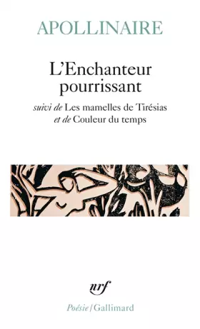 Couverture du produit · L'Enchanteur pourrissant, suivi de "Les Mamelles de Tirésias" et de "Couleur du temps"