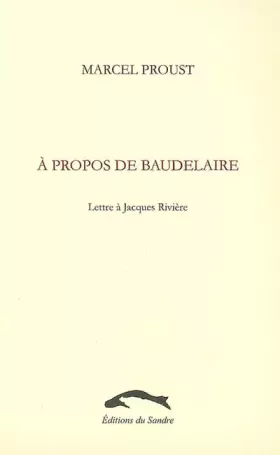 Couverture du produit · A propos de Baudelaire: Lettre à Jacques Rivière