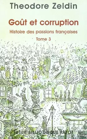 Couverture du produit · Goût et corruption - Histoire des passions françaises, tome 3