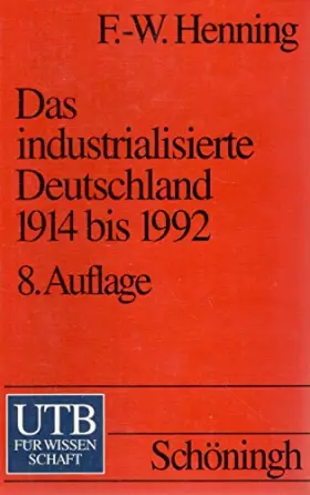 Couverture du produit · Das industrialisierte Deutschland 1914 bis 1992.: Das industrialisierte Deutschland 1914-1992 (UTB S (Small-Format): Uni-Tasche