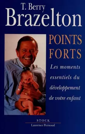 Couverture du produit · Points forts. Tome 1, Les moments essentiels du développement de votre enfant
