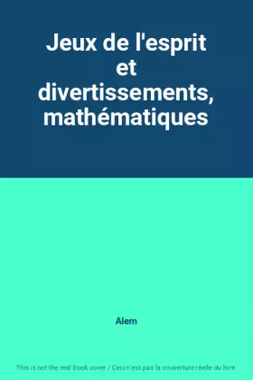 Couverture du produit · Jeux de l'esprit et divertissements, mathématiques
