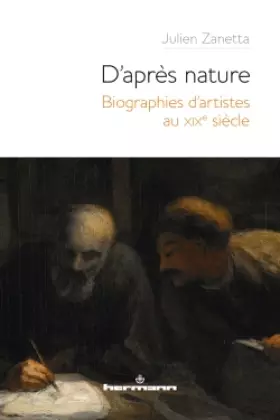 Couverture du produit · D'après nature: Biographies d'artistes au XIXe siècle
