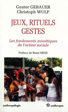 Couverture du produit · Jeux,rituels,gestes : Les Fondements mimétiques de l'action sociale