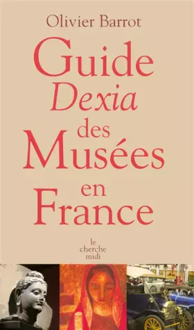 Couverture du produit · Guide Dexia des musées en France