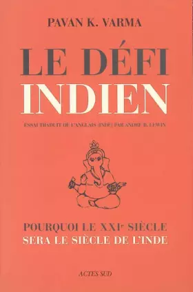 Couverture du produit · Le Défi indien : Pourquoi le XXIe siècle sera le siècle de l'Inde