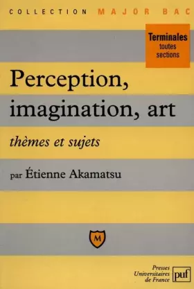 Couverture du produit · PERCEPTION, IMAGINATION, ART. Thèmes et sujets