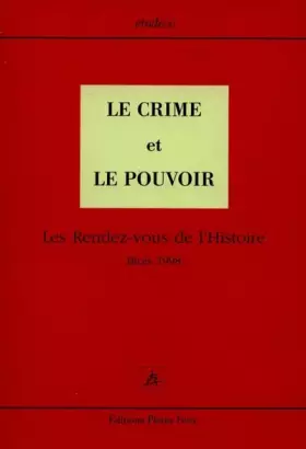 Couverture du produit · Le Crime et le pouvoir. Les rendez-vous de l'histoire, Blois 1998