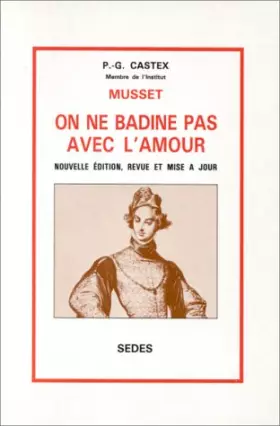 Couverture du produit · On ne badine pas avec l'amour : texte intégral, précédé d'une étude historique, suivi d'un commentaire littéraire et d'images d