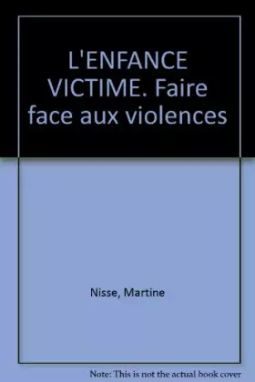 Couverture du produit · L'ENFANCE VICTIME. Faire face aux violences