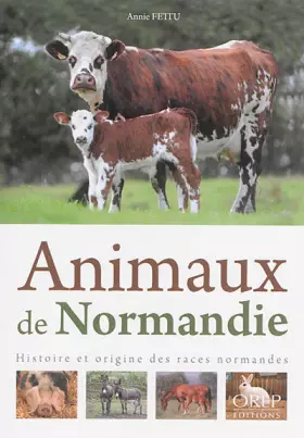 Couverture du produit · Animaux de Normandie: Histoire et origine des races normandes