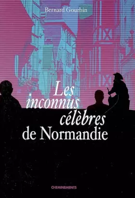 Couverture du produit · Inconnus Célébrés de Normandie (les)