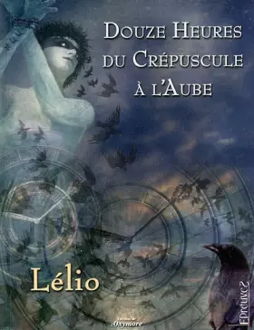 Couverture du produit · Douze heures du crépuscule à l'aube