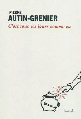 Couverture du produit · C'est tous les jours comme ça : Les dernières notes d'Anthelme Bonnard