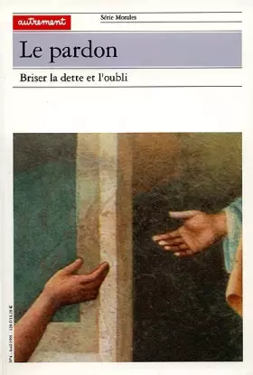Couverture du produit · Le Pardon : briser la dette et l'oubli.