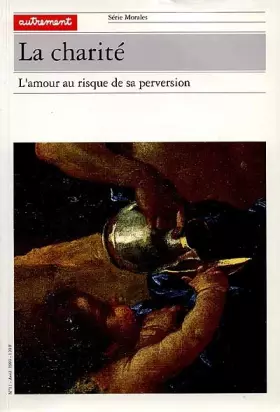 Couverture du produit · LA CHARITE. : L'amour au risque de sa perversion