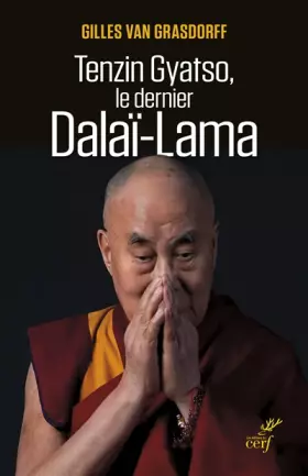 Couverture du produit · Tenzin Gyatso, le dernier Dalaï-Lama