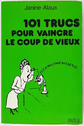 Couverture du produit · 101 trucs pour vaincre le coup de vieux