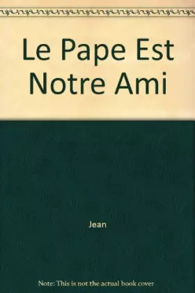 Couverture du produit · Le pape est notre ami